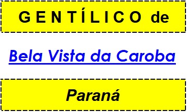 Gentílico da Cidade Bela Vista da Caroba