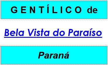 Gentílico da Cidade Bela Vista do Paraíso