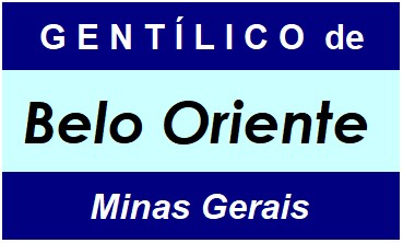 Gentílico da Cidade Belo Oriente