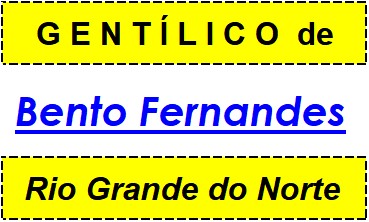 Gentílico da Cidade Bento Fernandes