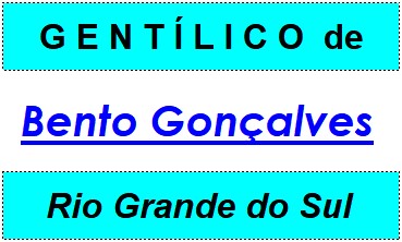 Gentílico da Cidade Bento Gonçalves