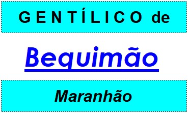 Gentílico da Cidade Bequimão