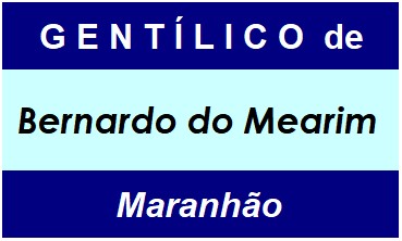 Gentílico da Cidade Bernardo do Mearim