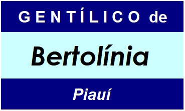 Gentílico da Cidade Bertolínia