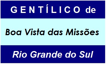 Gentílico da Cidade Boa Vista das Missões