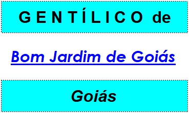 Gentílico da Cidade Bom Jardim de Goiás