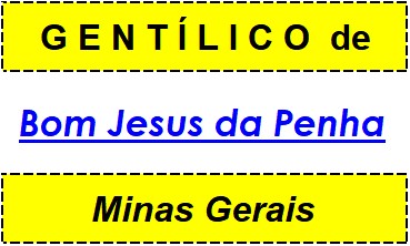 Gentílico da Cidade Bom Jesus da Penha