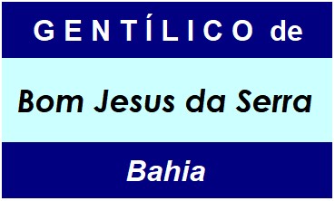 Gentílico da Cidade Bom Jesus da Serra