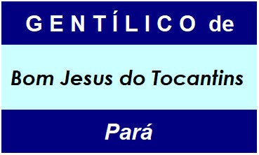 Gentílico da Cidade Bom Jesus do Tocantins