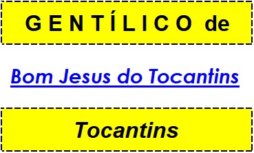 Gentílico da Cidade Bom Jesus do Tocantins