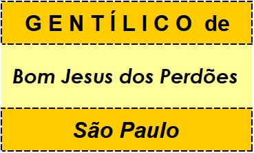 Gentílico da Cidade Bom Jesus dos Perdões