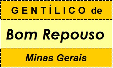 Gentílico da Cidade Bom Repouso