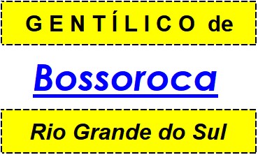 Gentílico da Cidade Bossoroca