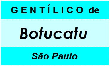 Gentílico da Cidade Botucatu