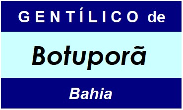 Gentílico da Cidade Botuporã