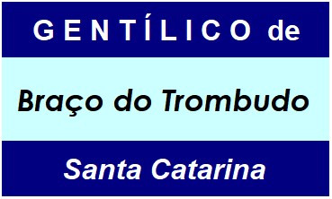 Gentílico da Cidade Braço do Trombudo