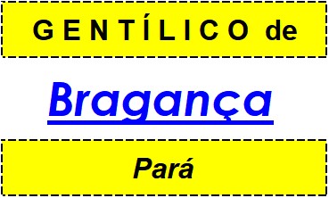 Gentílico da Cidade Bragança