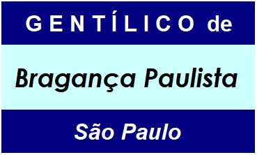 Gentílico da Cidade Bragança Paulista