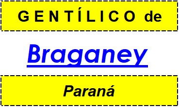 Gentílico da Cidade Braganey