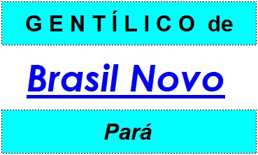 Gentílico da Cidade Brasil Novo