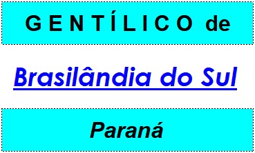 Gentílico da Cidade Brasilândia do Sul