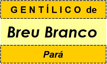 Gentílico da Cidade Breu Branco