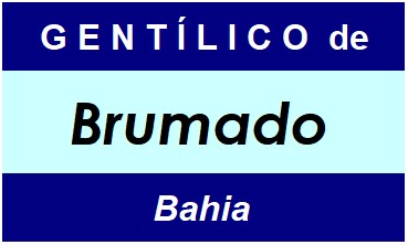 Gentílico da Cidade Brumado