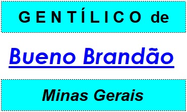 Gentílico da Cidade Bueno Brandão