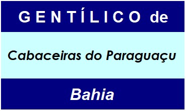 Gentílico da Cidade Cabaceiras do Paraguaçu