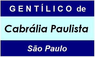 Gentílico da Cidade Cabrália Paulista