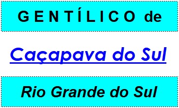 Gentílico da Cidade Caçapava do Sul