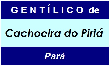 Gentílico da Cidade Cachoeira do Piriá