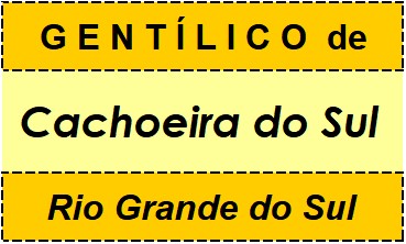 Gentílico da Cidade Cachoeira do Sul