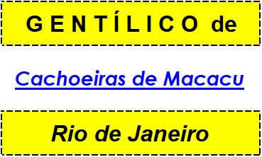 Gentílico da Cidade Cachoeiras de Macacu