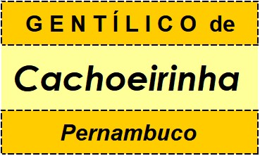 Gentílico da Cidade Cachoeirinha