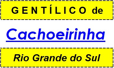 Gentílico da Cidade Cachoeirinha