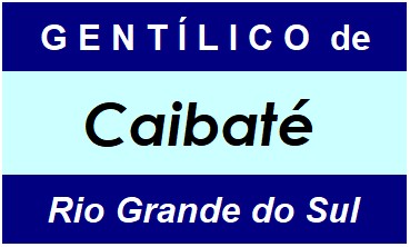 Gentílico da Cidade Caibaté