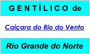 Gentílico da Cidade Caiçara do Rio do Vento