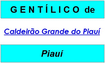 Gentílico da Cidade Caldeirão Grande do Piauí