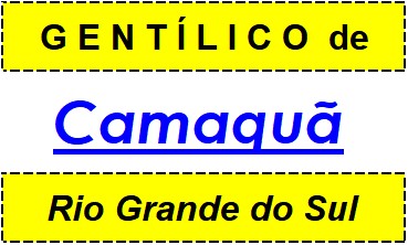 Gentílico da Cidade Camaquã