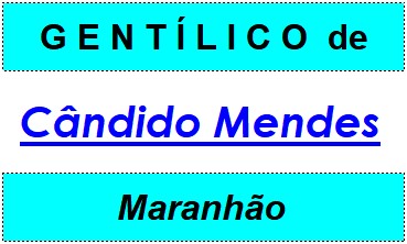 Gentílico da Cidade Cândido Mendes