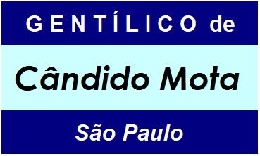 Gentílico da Cidade Cândido Mota