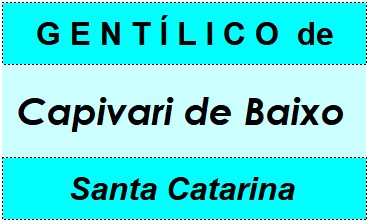 Gentílico da Cidade Capivari de Baixo