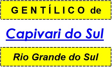 Gentílico da Cidade Capivari do Sul