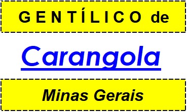 Gentílico da Cidade Carangola