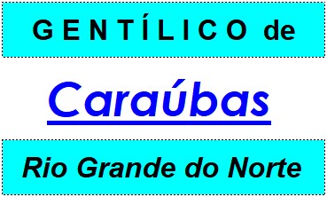 Gentílico da Cidade Caraúbas