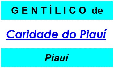 Gentílico da Cidade Caridade do Piauí