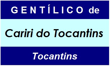 Gentílico da Cidade Cariri do Tocantins