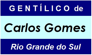 Gentílico da Cidade Carlos Gomes