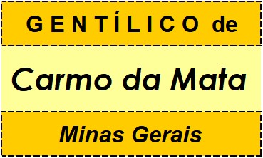 Gentílico da Cidade Carmo da Mata